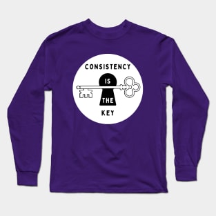 Consistency is the key - motivational Long Sleeve T-Shirt